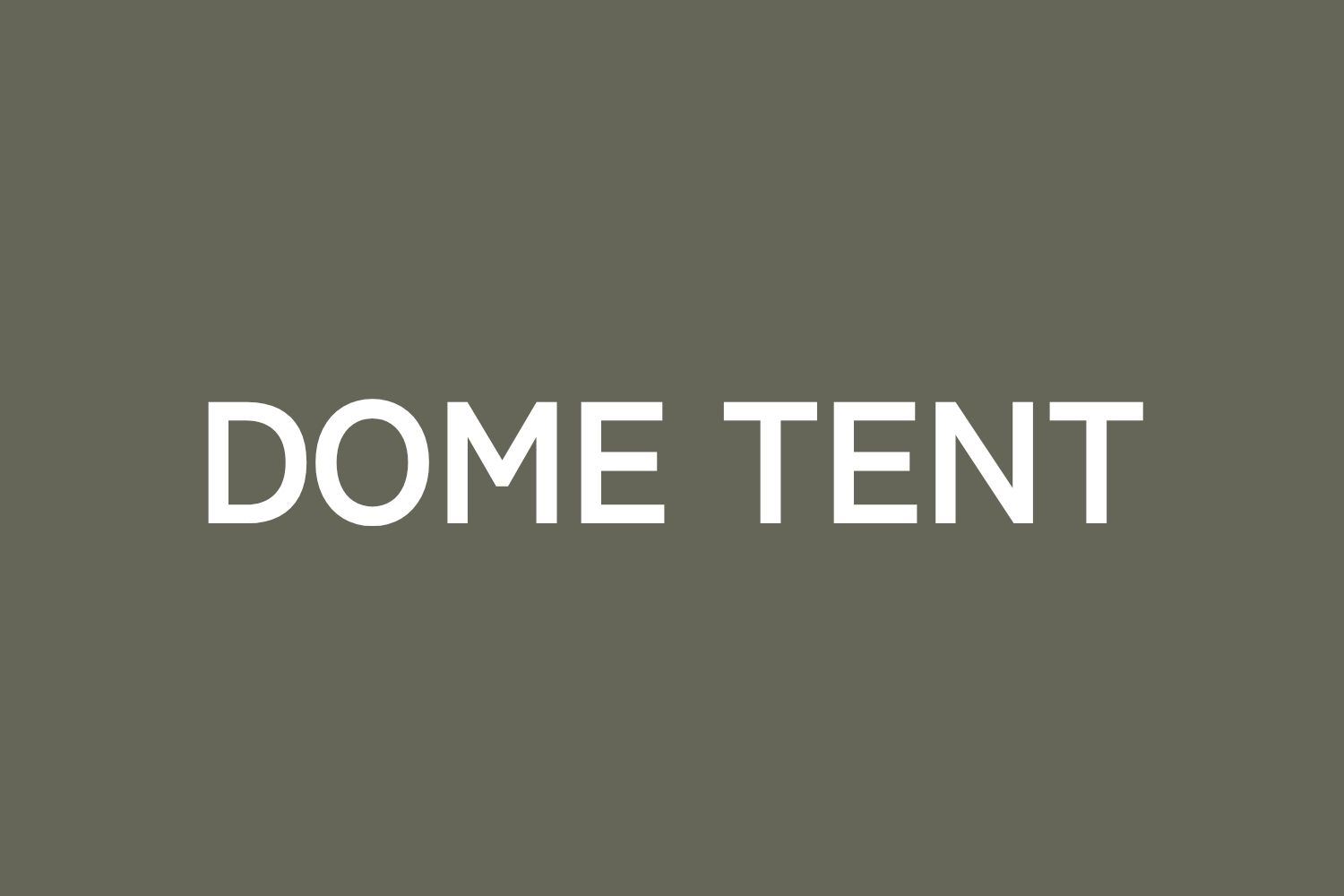 DOME TENT